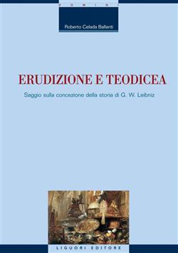 Erudizione e teodicea. Saggio sulla concezione della storia di G. W. Leibniz