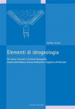 Elementi di idrogeologia per lauree in scienze geologiche, scienze della natura, scienze ambientali e ingegneria ambientale