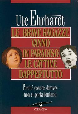 Le brave ragazze vanno in paradiso le cattive dappertutto