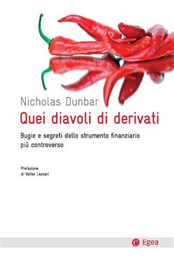 Quei diavoli di derivati. Bugie e segreti dello strumento finanziario più controverso