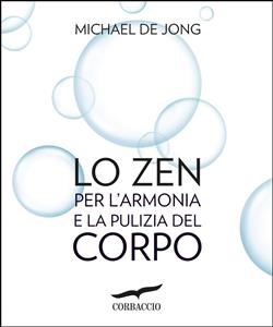 Lo zen per l'armonia e la pulizia del corpo