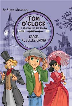 Caccia al collezionista. Tom O'Clock e i detective del tempo