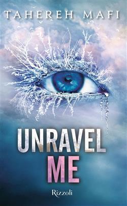 Unravel me. Shatter me