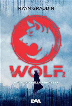 Il giorno della vendetta. Wolf