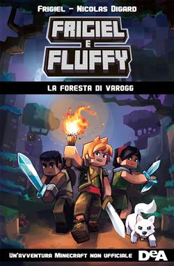 La foresta di Varogg. Frigiel e Fluffy