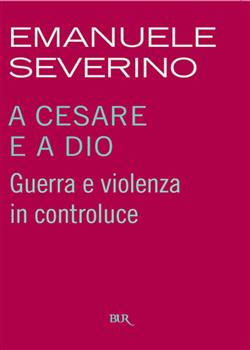 A Cesare e a Dio. Guerra e violenza in controluce