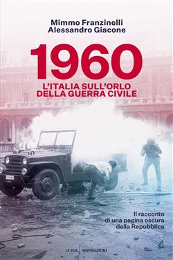 1960. L'Italia sull'orlo della guerra civile