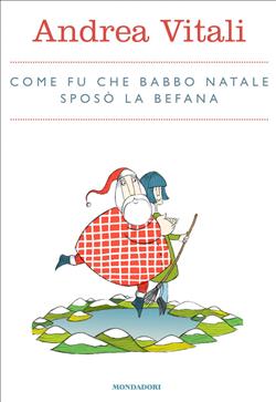 Come fu che Babbo Natale sposò la Befana