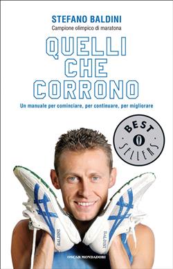 Quelli che corrono. Un manuale per cominciare, per continuare, per migliorare