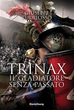 Trinax. Il gladiatore senza passato