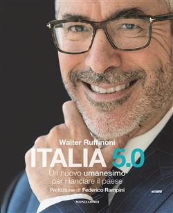 Italia 5.0. Un nuovo umanesimo per rilanciare il Paese