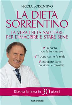 La dieta Sorrentino. La vera dieta salutare per dimagrire e stare bene