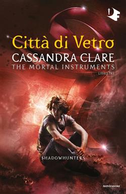 Città di vetro. Shadowhunters. The mortal instruments