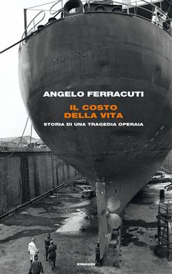 Il costo della vita. Storia di una tragedia operaia