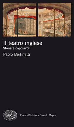 Il teatro inglese. Storia e capolavori