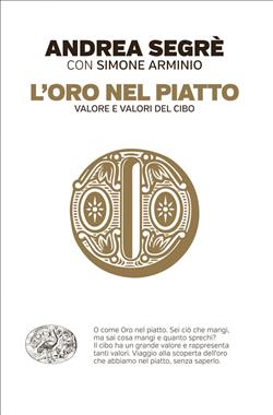 L'oro nel piatto. Valore e valori del cibo