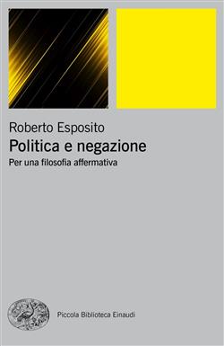 Politica e negazione. Per una filosofia affermativa