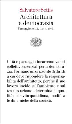 Architettura e democrazia. Paesaggio, città, diritti civili