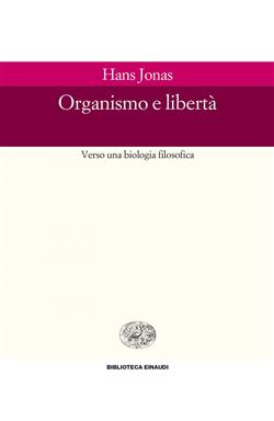 Organismo e libertà. Verso una biologia filosofica