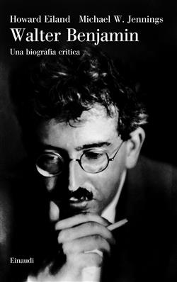 Walter Benjamin. Una biografia critica