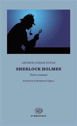 Sherlock Holmes. Tutti i romanzi