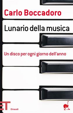 Lunario della musica. Un disco per ogni giorno dell'anno