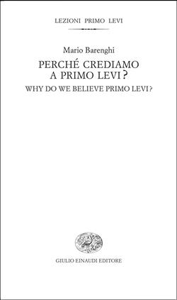 Perché crediamo a Primo Levi?-Why do we believe Primo Levi? Ediz. bilingue