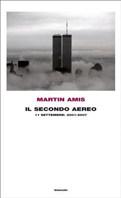 Il secondo aereo. 11 settembre: 2001-2007