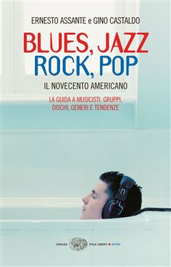 Blues, jazz, rock, pop. Il Novecento americano