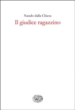 Il giudice ragazzino. Storia di Rosario Livatino assassinato dalla mafia sotto il regime della corruzione