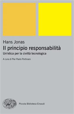 Il principio responsabilità. Un'etica per la civiltà tecnologica