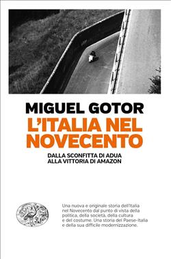 L'Italia nel Novecento. Dalla sconfitta di Adua alla vittoria di Amazon