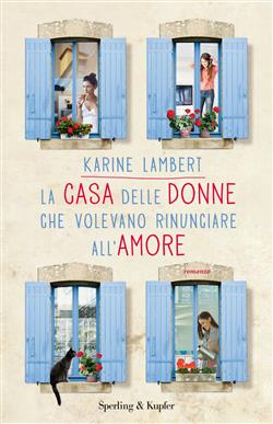 La casa delle donne che volevano rinunciare all'amore