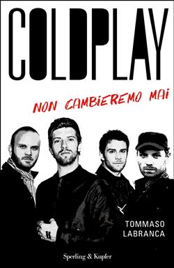 Coldplay. Non cambieremo mai