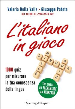 L'italiano in gioco. 1000 quiz per misurare la tua conoscenza della lingua