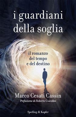 I guardiani della soglia. Il romanzo del tempo e del destino