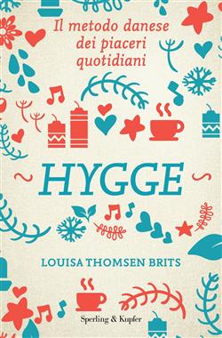 Hygge. Il metodo danese dei piaceri quotidiani