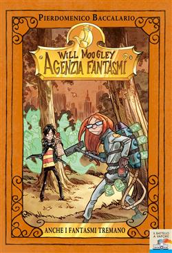 Anche i fantasmi tremano. Will Moogley Agenzia Fantasmi. Ediz. illustrata