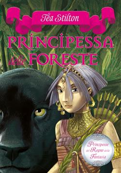 Principessa delle foreste. Principesse del regno della fantasia