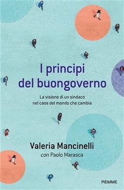 I principi del buongoverno. La visione di un sindaco nel caos del mondo che cambia