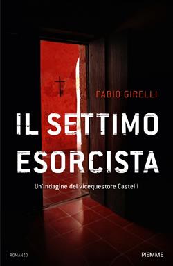 Il settimo esorcista. Un'indagine del vicequestore Castelli