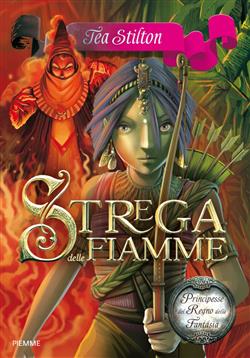 Strega delle fiamme. Principesse del regno della fantasia