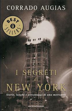 I segreti di New York. Storie, luoghi e personaggi di una metropoli