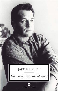 Un mondo battuto dal vento. I diari di Jack Kerouac 1947-1954