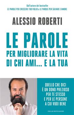 Le parole per migliorare la vita di chi ami... e la tua