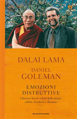 Emozioni distruttive. Liberarsi dai tre veleni della mente: rabbia, desiderio e illusione