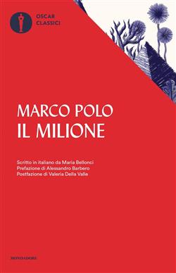 Il milione. Scritto in italiano da Maria Bellonci