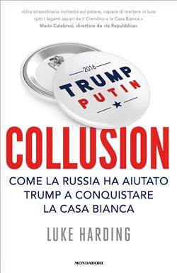 Collusion. Come la Russia ha aiutato Trump a conquistare la Casa Bianca