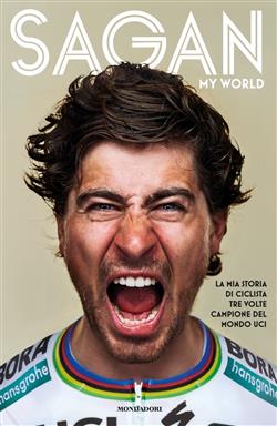 My world. La mia storia di ciclista tre volte campione del mondo UCI