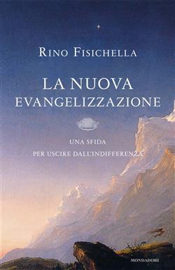 La nuova evangelizzazione. Una sfida per uscire dall'indifferenza